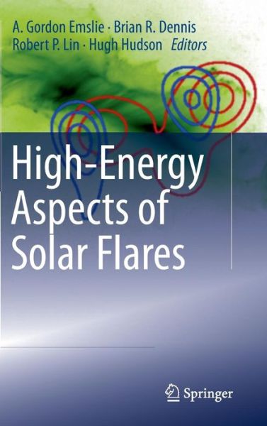 Cover for A Gordon Emslie · High-Energy Aspects of Solar Flares (Hardcover Book) (2012)