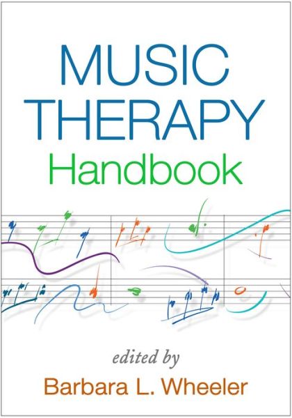 Cover for Barbara L. Wheeler · Music Therapy Handbook, First Edition - Creative Arts and Play Therapy (Paperback Book) (2016)