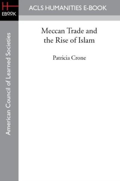 Cover for Patricia Crone · Meccan Trade and the Rise of Islam - Gorgias Islamic Studies (Paperback Book) (2020)