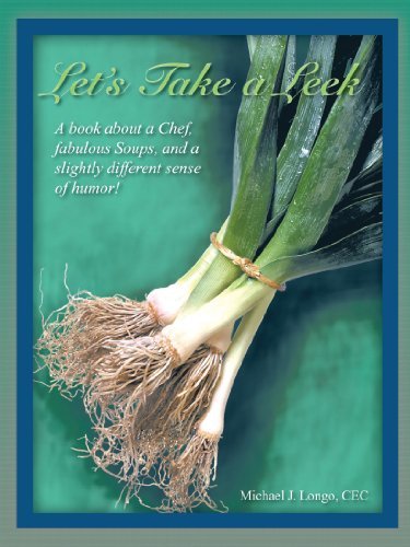 Cover for Cec Michael J. Longo · Let's Take a Leek: a Book About a Chef, Fabulous Soups, and a Slightly Different Sense of Humor! (Paperback Book) (2011)