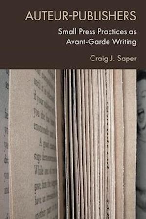 Cover for Craig J. Saper · Auteur-Publishers: Small Press Practices as Avant-Garde Writing (Hardcover Book) (2025)
