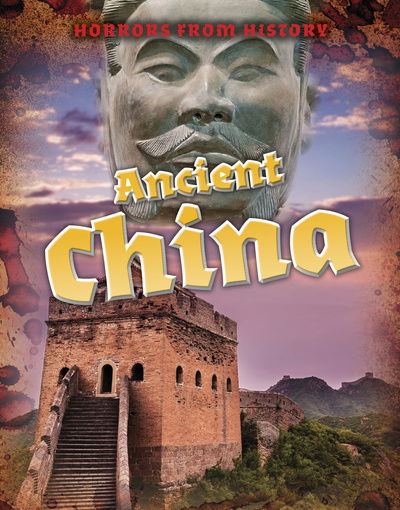 Ancient China - Louise Spilsbury - Books - Capstone Global Library Ltd - 9781474777728 - October 3, 2019