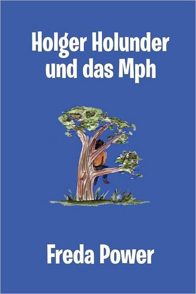 Cover for Freda Power · Holger Holunder Und Das Mph (Taschenbuch) (2012)