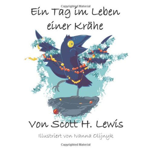 Cover for Scott H. Lewis · Ein Tag Im Leben Einer Krahe (Paperback Book) [German, Lrg edition] (2012)