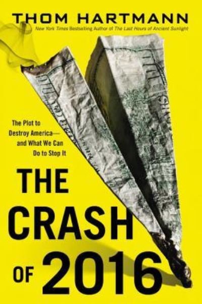 Cover for Thom Hartmann · The Crash of 2016 (N/A) (2013)