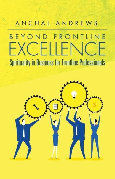Cover for Anchal Andrews · Beyond Frontline Excellence (Paperback Book) (2015)