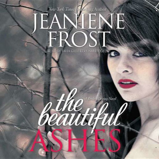 Cover for Jeaniene Frost · The Beautiful Ashes: Library Edition (Broken Destiny) (Audiobook (CD)) [Unabridged edition] (2014)