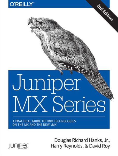 Juniper MX Series 2e - Douglas Hanks - Bücher - O'Reilly Media - 9781491932728 - 18. Oktober 2016