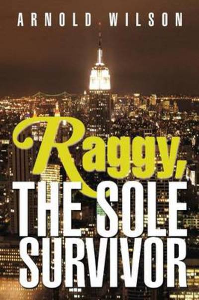Cover for Arnold Wilson · Raggy, the Sole Survivor (Paperback Book) (2014)