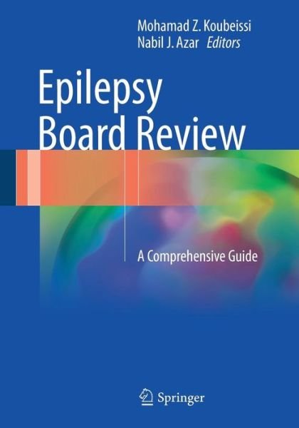 Cover for Koubiessi  Mohamad Z · Epilepsy Board Review: A Comprehensive Guide (Pocketbok) [1st ed. 2017 edition] (2017)