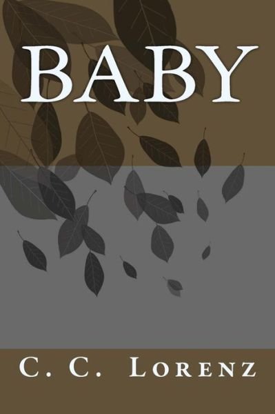 C C Lorenz · Baby (Paperback Bog) (2013)