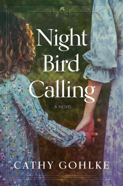 Cover for Cathy Gohlke · Night Bird Calling (Book) (2021)