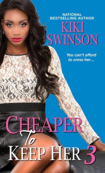 Cover for Kiki Swinson · Cheaper To Keep Her 3 (Paperback Book) (2016)