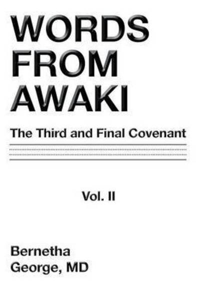 Cover for Md Bernetha George · Words from Awaki: the Third and Final Covenant Vol. II (Innbunden bok) (2014)