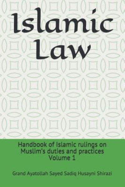 Cover for Grand Ayatollah Sayed S Husayni Shirazi · Islamic Law (Pocketbok) (2014)