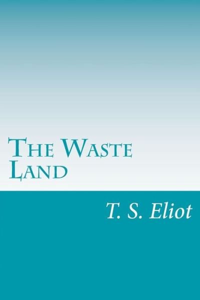 Cover for T S Eliot · The Waste Land (Paperback Bog) (2014)