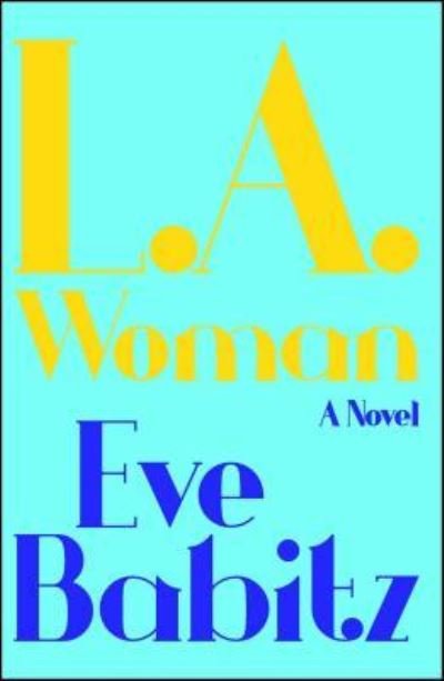 Cover for Eve Babitz · L.A. woman a novel (Bog) [Simon &amp; Schuster trade paperback edition. edition] (2015)