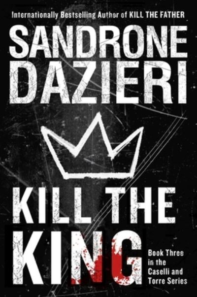 Cover for Sandrone Dazieri · Kill the King: A Novel - Caselli and Torre Series (Hardcover Book) (2020)