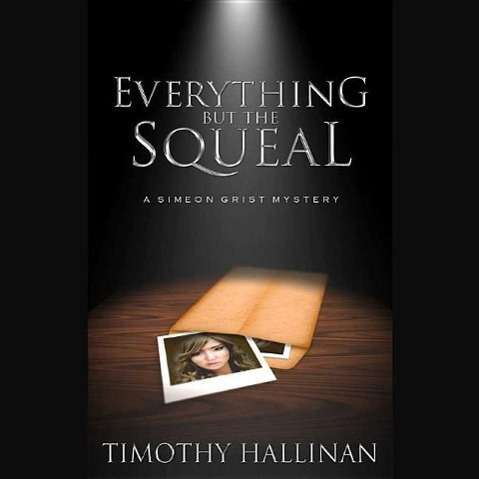 Cover for Timothy Hallinan · Everything but the Squeal (CD) (2015)