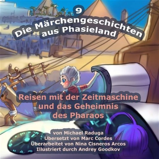 Cover for Michael Raduga · Die Marchengeschichten Aus Phasieland - 9: Reisen Mit Der Zeitmaschine Und Das Geheimnis Des Pharaos (Paperback Bog) (2014)