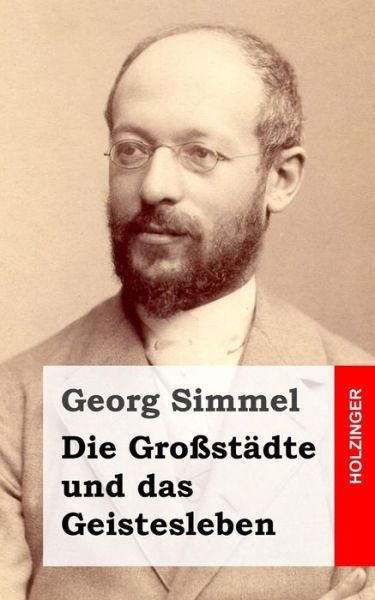 Cover for Georg Simmel · Die Grossstadte Und Das Geistesleben (Paperback Book) (2014)