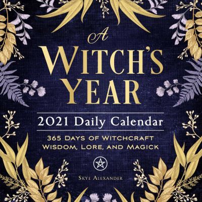 Cover for Skye Alexander · A Witch's Year 2021 Daily Calendar: 365 Days of Witchcraft Wisdom, Lore, and Magick (Calendar) (2020)