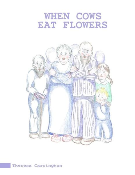 Cover for Theresa Carrington · When Cows Eat Flowers (Paperback Book) (2015)