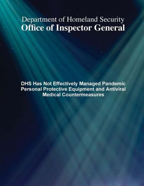 Cover for Department of Homeland Security Office O · Dhs Has Not Effectively Managed Pandemic Personal Protective Equipment and Antiviral Medical Countermeasures (Paperback Bog) (2015)