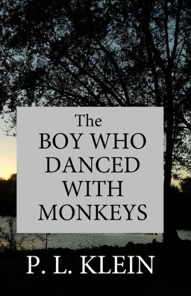 Cover for P L Klein · The Boy Who Danced with Monkeys (Taschenbuch) (2015)