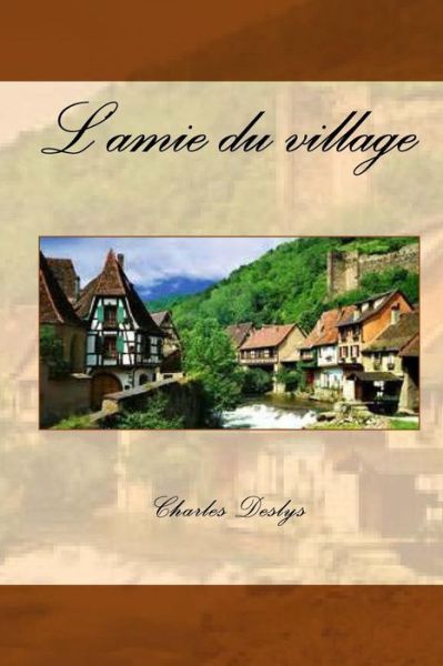 Cover for M Charles Deslys · L'amie Du Village (Paperback Book) (2015)