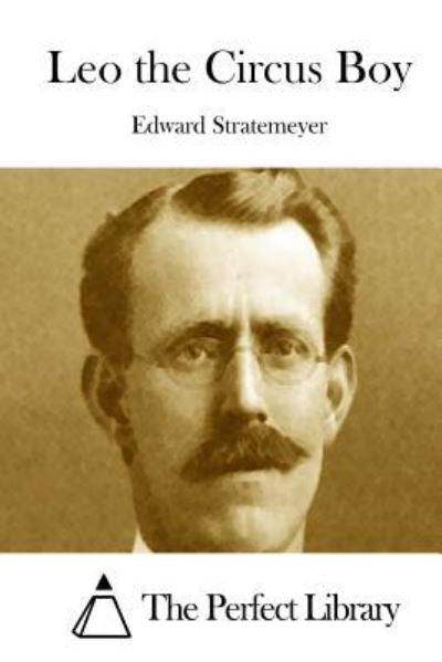 Cover for Edward Stratemeyer · Leo the Circus Boy (Paperback Book) (2015)