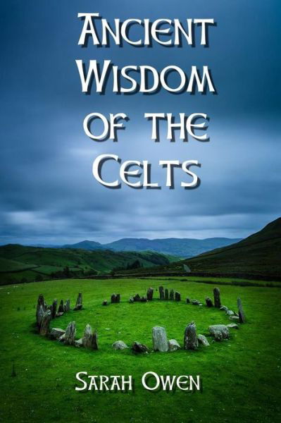Cover for Sarah Owen · The Ancient Wisdom of the Celts (Taschenbuch) (2015)