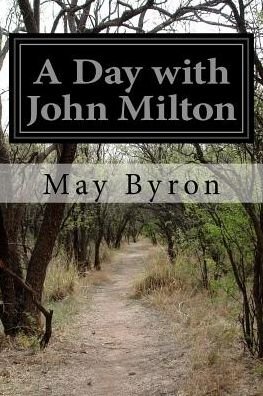 Cover for May Byron · A Day with John Milton (Paperback Bog) (2015)
