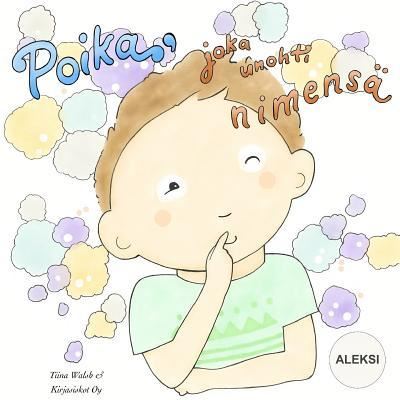 Cover for Tiina Walsh · Poika, joka unohti nimensa ALEKSI (Paperback Book) (2015)