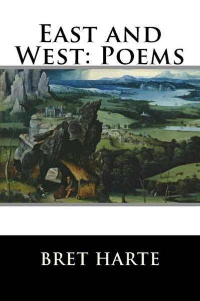 Cover for Bret Harte · East and West: Poems (Paperback Book) (2015)