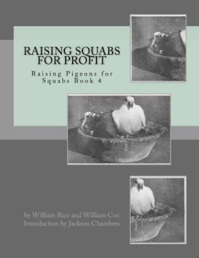 Raising Squabs for Profit - William Cox - Books - Createspace Independent Publishing Platf - 9781517759728 - October 9, 2015