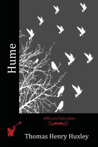Hume - Thomas Henry Huxley - Books - Createspace Independent Publishing Platf - 9781518822728 - November 18, 2015