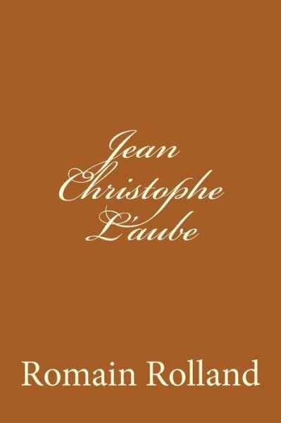 Cover for Romain Rolland · Jean Christophe L'aube (Paperback Bog) (2015)