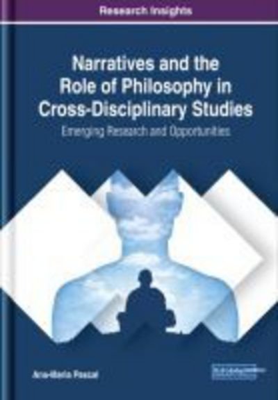 Cover for Ana-Maria Pascal · Narratives and the Role of Philosophy in Cross-Disciplinary Studies: Emerging Research and Opportunities (Hardcover Book) (2018)