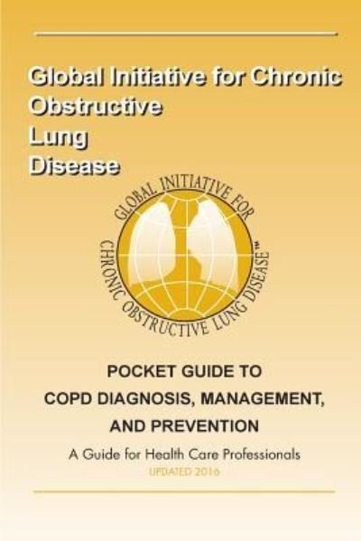 Cover for Global Initita Obstructive Lung Disease · Pocket Guide to COPD Diagnosis, Management and Prevention (Paperback Book) (2016)