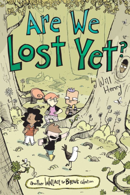 Are We Lost Yet?: Another Wallace the Brave Collection - Wallace the Brave - Will Henry - Books - Andrews McMeel Publishing - 9781524874728 - June 23, 2022