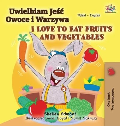 Cover for Shelley Admont · I Love to Eat Fruits and Vegetables (Hardcover Book) (2021)