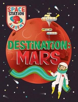 Cover for Sally Spray · Space Station Academy: Destination Mars - Space Station Academy (Paperback Bog) (2023)