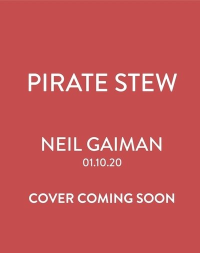 Cover for Neil Gaiman · Pirate Stew: The show-stopping picture book from Neil Gaiman and Chris Riddell (Gebundenes Buch) (2020)