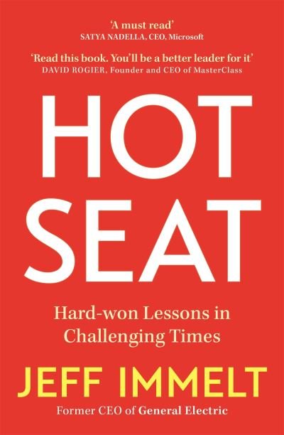 Hot Seat: Hard-won Lessons in Challenging Times - Jeff Immelt - Books - Hodder & Stoughton - 9781529358728 - March 3, 2022