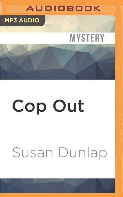 Cover for Susan Dunlap · Cop Out (MP3-CD) (2016)