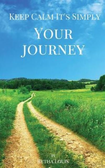 Cover for Retha Louis · Keep Calm It's Simply Your Journey (Paperback Bog) (2016)
