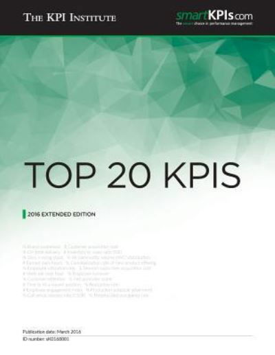 Cover for The Kpi Institute · Top 20 KPIs - 2016 Extended Edition (Taschenbuch) (2016)