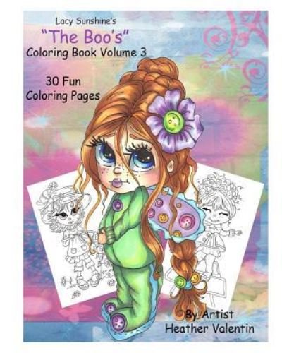 Lacy Sunshine's " The Boo's" Coloring Book Volume 3 - Heather Valentin - Libros - Createspace Independent Publishing Platf - 9781533148728 - 30 de abril de 2016