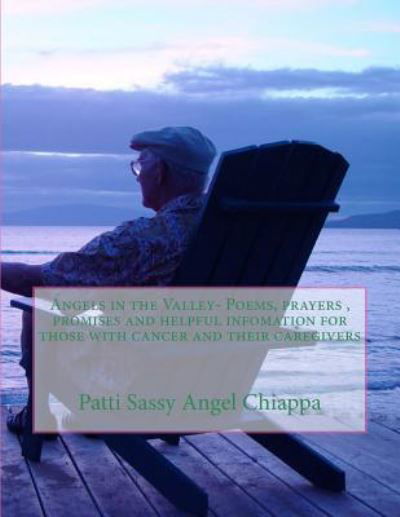 Cover for Patti Sassy Angel Chiappa · Angels in the Valley- Poems, prayers, promises and helpful infomation for those (Pocketbok) (2016)